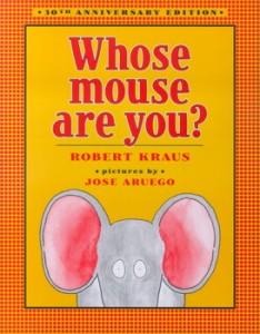 Whose Mouse Are You? by Robert Kraus
